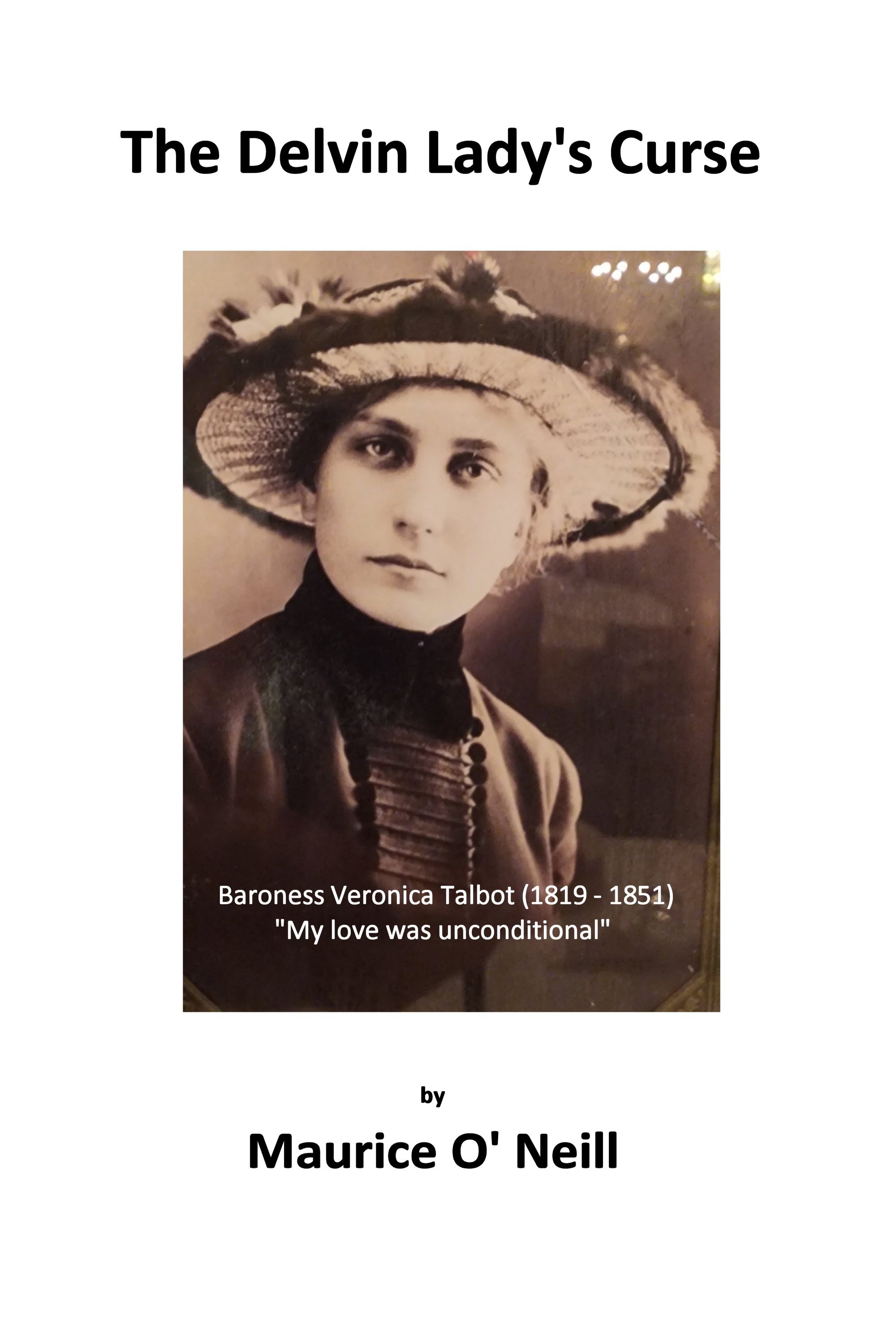 Book Title - The Delvin Lady's Curse. A period story about a titled lady whose love went awry.